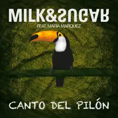 Canto del Pilón (2014 Remixes) [feat. María Marquez] - EP by Milk & Sugar album reviews, ratings, credits