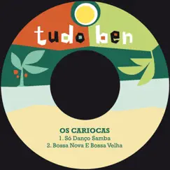 Só Danço Samba / Bossa Nova e Bossa Velha - Single by Os Cariocas album reviews, ratings, credits