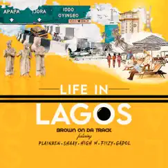 Life In Lagos (feat. Gadol, Fiizy, High M, Shaay & Plainben) Song Lyrics