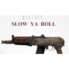 Slow Ya Roll Song Lyrics