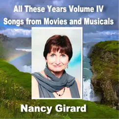 All These Years, Vol. IV: Songs from Movies and Musicals by Nancy Girard album reviews, ratings, credits