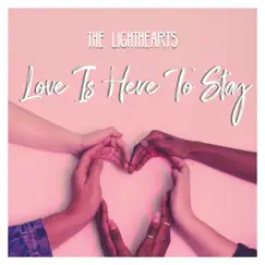 Love Is Here to Stay - Single by The Lighthearts album reviews, ratings, credits