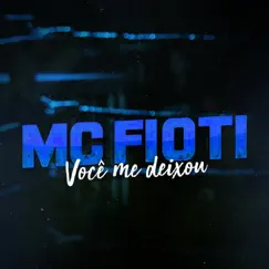 Você Me Deixou - Single by MC Fioti album reviews, ratings, credits