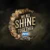 We All Shine Together - Single album lyrics, reviews, download