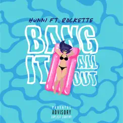 Bang It All Out (feat. Rockette) - Single by Hunni album reviews, ratings, credits