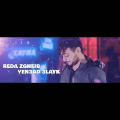 Yen3ad 3Layk - Single by Reda Zgheib album reviews, ratings, credits