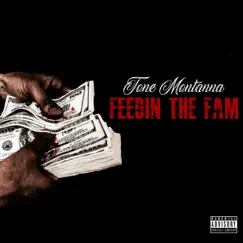 Feedin' the Fam - Single by Tone Montanna album reviews, ratings, credits