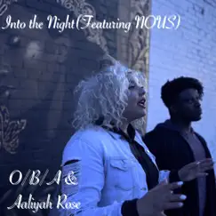 Into the Night (feat. Nous) - Single by O/B/A & Aaliyah Rose album reviews, ratings, credits