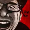 Like Me - Single album lyrics, reviews, download