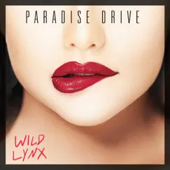 Wild Lynx - Single by Paradise Drive album reviews, ratings, credits