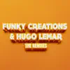 Funky Creations & Hugo LeMar - The Remixes album lyrics, reviews, download