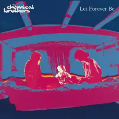 Let Forever Be - Single by The Chemical Brothers album reviews, ratings, credits