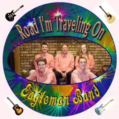 Road I'm Traveling On - Single by Eagleman Band album reviews, ratings, credits
