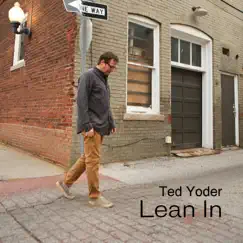 Lean In by Ted Yoder album reviews, ratings, credits