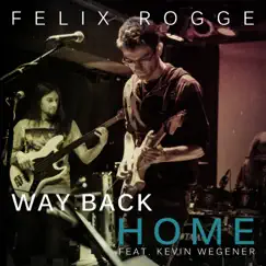 Way Back Home - EP by Felix Rogge album reviews, ratings, credits