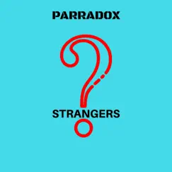 Strangers (feat. Becca) - Single by Parradox album reviews, ratings, credits