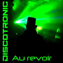 Au Revoir - Single by Discotronic album reviews, ratings, credits