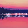 Chillin' - Single album lyrics, reviews, download