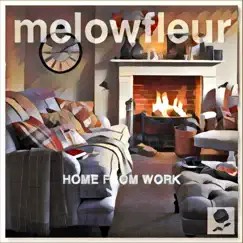 Home from Work - Single by Melowfleur album reviews, ratings, credits