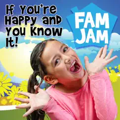If You're Happy and You Know It - Single by Fam Jam album reviews, ratings, credits