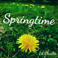 Springtime - Single by Ed Charles album reviews, ratings, credits
