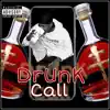 Drunk Call (feat. Baby2real) - Single album lyrics, reviews, download