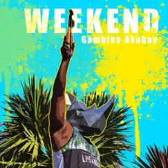 Weekend - Single by Gambino Akuboy album reviews, ratings, credits