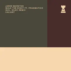 Walk the Night Ft. Pragmatico - Single by Jared Marston, Dilby & Pragmatico album reviews, ratings, credits
