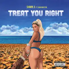 Treat You Right (feat. Sean Kingston) - Single by Shawn JL album reviews, ratings, credits