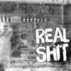 Real Shit - Single album lyrics, reviews, download