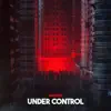 Under Control - Single album lyrics, reviews, download