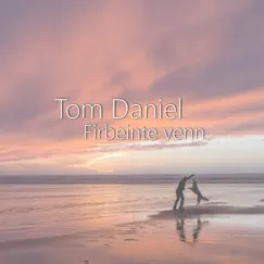 Firbeinte Venn - Single by Tom Daniel album reviews, ratings, credits