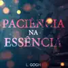 Paciência na Essência - Single album lyrics, reviews, download