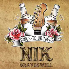 Songs to Drink To - EP by Nik Graveswell album reviews, ratings, credits