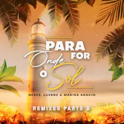 Para Onde For O Sol (feat. Marina Araujo) [Future Skies Remix] Song Lyrics