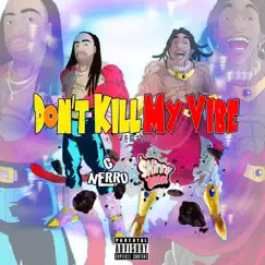 Don't Kill My Vibe (feat. $kinny Bragg) Song Lyrics