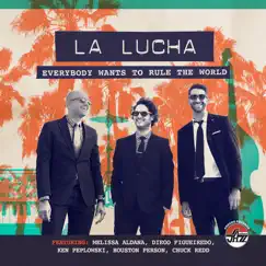 Everybody Wants to Rule the World by La Lucha album reviews, ratings, credits
