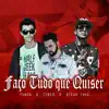 Faço Tudo Que Quiser (feat. Diego Thug) - Single album lyrics, reviews, download