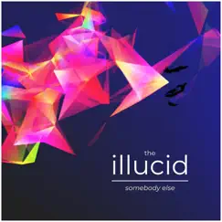 Somebody Else - EP by The Illucid album reviews, ratings, credits