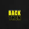 Back Then (feat. Ron Pryce & Daz Léone) - Single album lyrics, reviews, download