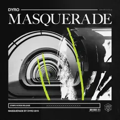 Masquerade - Single by Dyro album reviews, ratings, credits