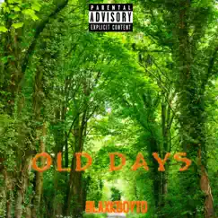 Old Days - Single by BlaxkBoyTd album reviews, ratings, credits