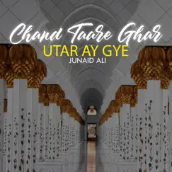 Chand Taare Ghar Utar Ay Gye - Single by Junaid Ali album reviews, ratings, credits