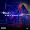 Blu Millennium album lyrics, reviews, download