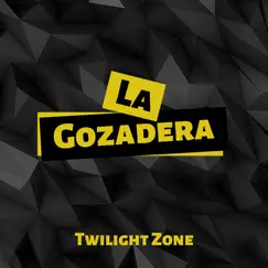La Gozadera - Single by Twilight Zone album reviews, ratings, credits