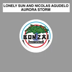 Aurora Storm - Single by Lonely Sun & Nicolas Agudelo album reviews, ratings, credits