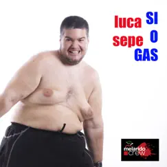 Si o gas - Single by Luca Sepe album reviews, ratings, credits