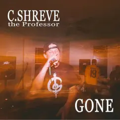 Gone - Single by C.Shreve the Professor album reviews, ratings, credits