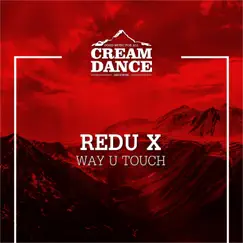 Way U Touch - Single by Redu X album reviews, ratings, credits