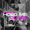 Hold Me Close - Single album lyrics, reviews, download